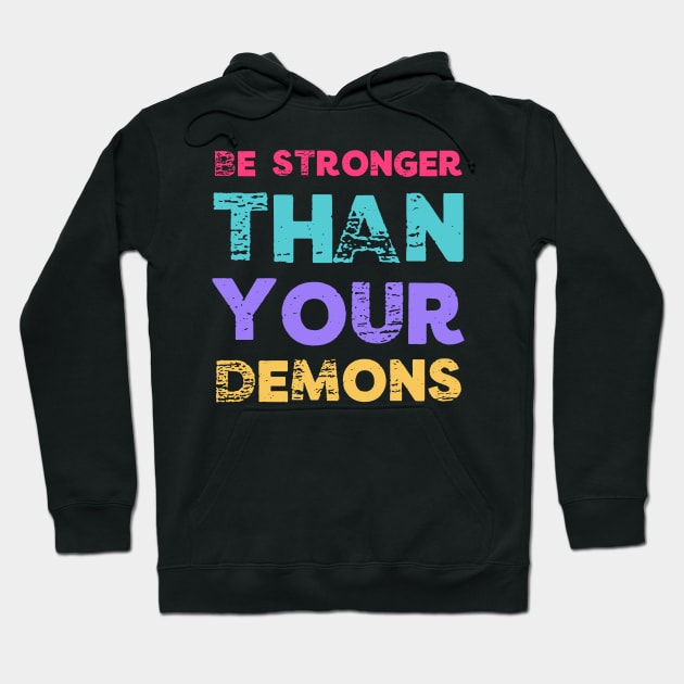Be Stronger Than Your Demons Inspiring Motivational Sober Gym Gifts Hoodie by gillys